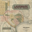 Image for Landmark Maps of Texas : The Frank and Carol Holcomb Collection