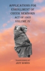 Image for Applications For Enrollment of Creek Newborn Act of 1905 Volume IV