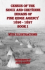 Image for Census of the Sioux and Cheyenne Indians of Pine Ridge Agency 1896 - 1897 Book I