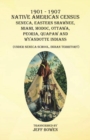 Image for 1901-1907 Native American Census Seneca, Eastern Shawnee, Miami, Modoc, Ottawa, Peoria, Quapaw, and Wyandotte Indians