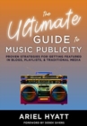 Image for The ultimate guide to music publicity  : proven strategies for getting featured in blogs, playlists, &amp; traditional media