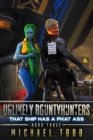 Image for That Ship Has A Phat Ass: Unlikely Bountyhunters Book 3