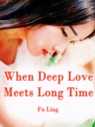 Image for When Deep Love Meets Long Time