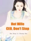 Image for Hot Wife: CEO, Don&#39;t Stop