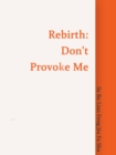 Image for Rebirth: Don&#39;t Provoke Me