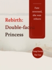 Image for Rebirth: Double-faced Princess