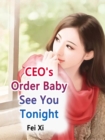 Image for CEO&#39;s Order: Baby, See You Tonight