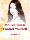 Image for Mr. Lee, Please Control Yourself
