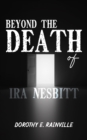 Image for Beyond the Death of Ira Nesbitt