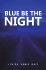 Image for Blue Be the Night