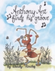 Image for Anthony Ant Finds His Groove