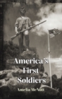 Image for America&#39;s first soldiers