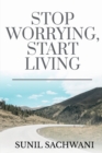 Image for Stop Worrying, Start Living