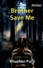 Image for Brother Save Me