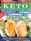 Image for The Essential Keto Copycat Recipes Cookbook : Low-Carb, High-Fat Keto-Friendly Ketogenic Diet to Nourish Your Mind and Promote Weight Loss Naturally. (Restaurant Favorites Adapted)