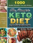 Image for The Complete Keto Diet Cookbook : 1000 Healthy Affordable Tasty Keto Recipes for Beginners and Advanced Users on A Budget