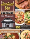 Image for Instant Pot Cookbook for Beginners : 550 Delicious Guaranteed, Family-Approved Recipes for Your Instant Pot Pressure Cooker