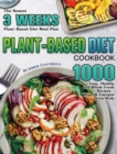 Image for Plant-based Diet Cookbook : The Newest 3 Weeks Plant-Based Diet Meal Plan - 1000 Easy, Healthy and Whole Foods Recipes - Reset &amp; Energize Your Body