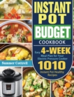 Image for Instant Pot Budget Cookbook : 1010 Instant Pot Healthy Recipes with Easy 4-Week Meal Plan for Your Electric Pressure Cooker