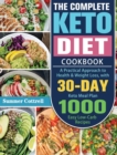 Image for The Complete Keto Diet Cookbook : A Practical Approach to Health &amp; Weight Loss, with 30-Day Keto Meal Plan and 1000 Easy Low-Carb Recipes
