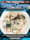 Image for The Essential Chemo Therapy Cookbook : Quick, and Effortless Recipes to Improve Your Overall Health with Mouth-Watering Dishes