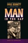 Image for Man in the Gap : The Life, Leadership, and Legacy of Doug Bennett