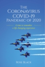 Image for Coronavirus COVID-19 Pandemic of 2020: A Time to Remember a Life Changing Experience