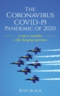 Image for The Coronavirus COVID-19 Pandemic of 2020 : A Time to Remember a Life Changing Experience