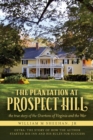 Image for The Plantation at Prospect Hill : The True Story of the Overtons of Virginia and the War 1861 - 1865