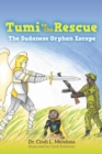 Image for Tumi to the Rescue : The Sudanese Orphan Escape