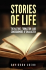 Image for Stories of Life : The Nature, Formation, and Consequences of Character
