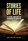 Image for Stories of Life : The Nature, Formation and Consequences of Character