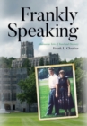 Image for Frankly Speaking : Adventurous Tales of Travel and Discovery