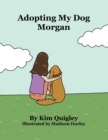 Image for Adopting My Dog Morgan