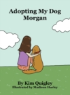 Image for Adopting My Dog Morgan