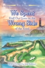 Image for We Spent Half Our Lives on the Wrong Side of the Road