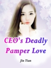 Image for CEO&#39;s Deadly Pamper Love