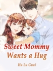 Image for Sweet Mommy Wants a Hug