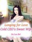Image for Longing for Love: Cold CEO&#39;s Sweet Wife