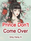 Image for Prince, Don&#39;t Come Over