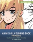 Image for Anime Girl Coloring Book for Adults : Traditional Anime Style Portraits of Kawaii Girls