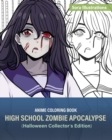 Image for Anime Coloring Book : High School Zombie Apocalypse (Halloween Collector&#39;s Edition)