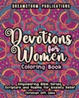 Image for Devotions for Women Coloring Book : Empowering Bible Verses, Scripture and Psalms for Anxiety Relief. Christian Gift Idea.