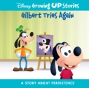 Image for Disney Growing Up Stories Gilbert Tries Again