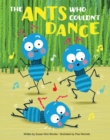 Image for Ants Who Couldn&#39;t Dance