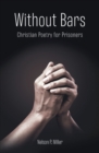 Image for Without Bars : Christian Poetry for Prisoners