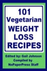 Image for 101 Vegetarian Weight Loss Recipes