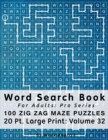 Image for Word Search Book For Adults : Pro Series, 100 Zig Zag Maze Puzzles, 20 Pt. Large Print, Vol. 32