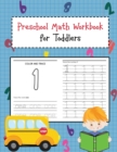 Image for Preschool Math Workbook for Toddlers : Beginner Learning Book with Number Tracing and Math Activities Tracing, Counting, Matching and Color for Kids Ages 2-4, Pre K, Kindergarten
