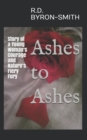 Image for Ashes to Ashes : Story of a Young Woman&#39;s Courage and Nature&#39;s Fiery Fury